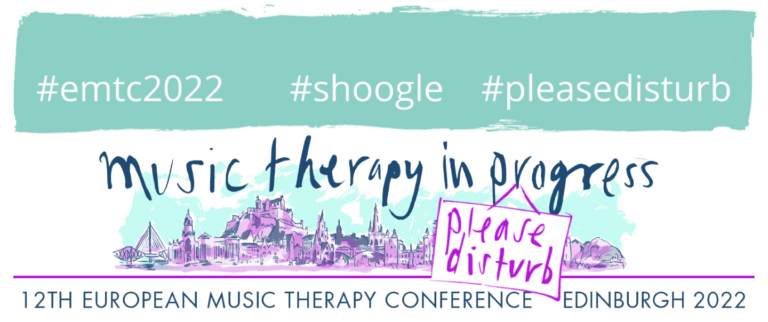 12the European Music Therapy Conference, Queen Margaret University Edinburgh 2022