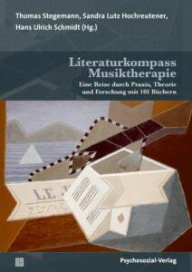 Literaturkkompass Musiktherapie von Stegemann/ Weiymann/ Lutz Hochreutener (Psychosozialverlag, 2023)
